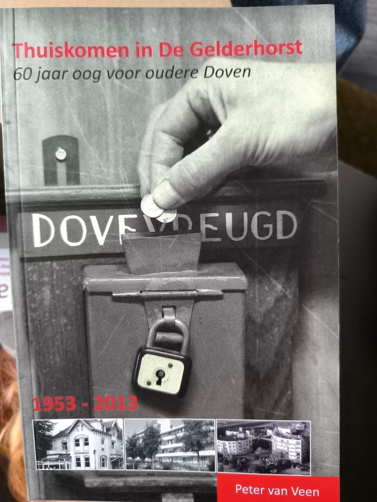 Thuiskomen in De Gelderhorst: 60 jaar oog voor oudere Doven, Boeken, Ophalen of Verzenden, Gelezen, Peter van Veen