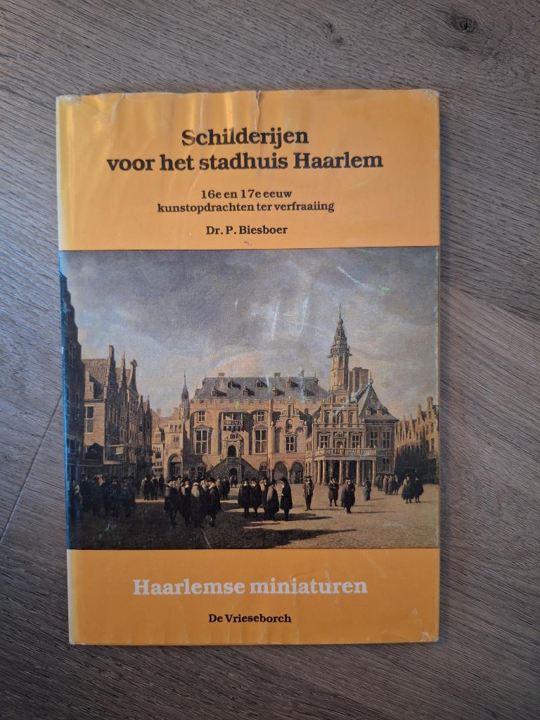 Schilderijen voor het stadhuis Haarlem - Dr. P. Biesboer, Dr. P. Biesboer, Ophalen of Verzenden, 20e eeuw of later, Gelezen