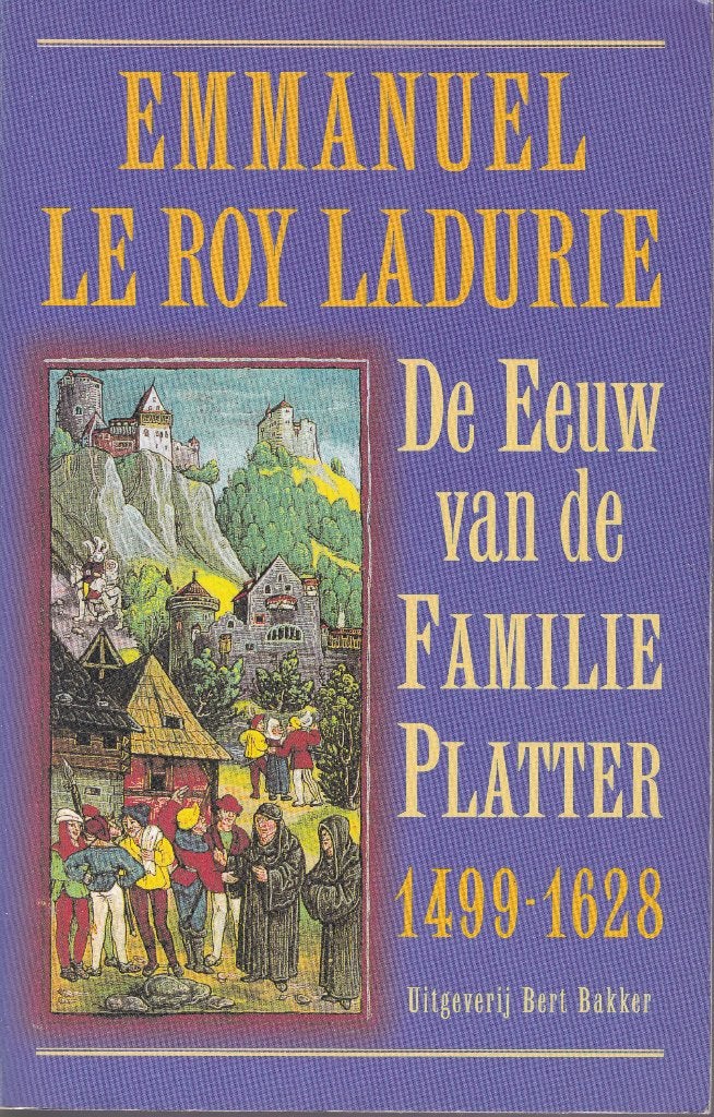 De eeuw van de familie Platter 1499-1628, Ophalen of Verzenden, Zo goed als nieuw, Europa