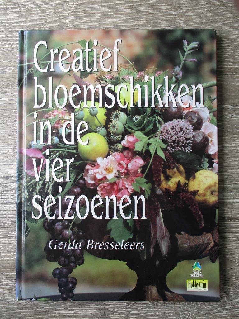 Creatief bloemschikken in de vier seizoenen - Gerda Bresse, Ophalen of Verzenden, Gelezen, Overige onderwerpen