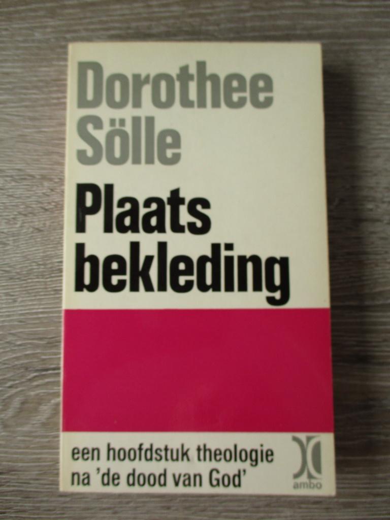 Plaatsbekleding - Dorothee Sölle, Ophalen of Verzenden, Gelezen