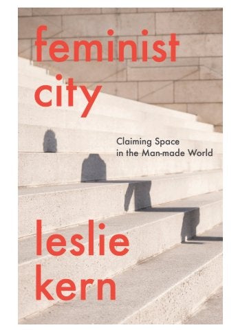 Feminist City Claiming Space Leslie Kern, Ophalen of Verzenden, Zo goed als nieuw