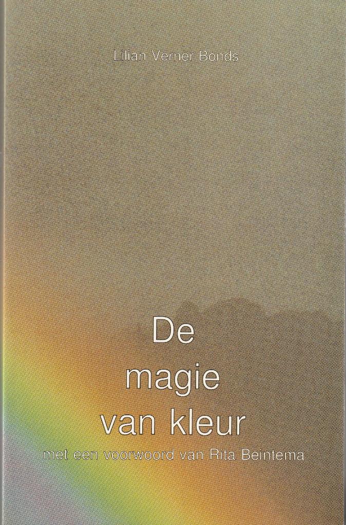 Lilian Verner Bonds, De magie van kleur, Boeken, Ophalen of Verzenden, Zo goed als nieuw, Spiritualiteit algemeen, Overige typen