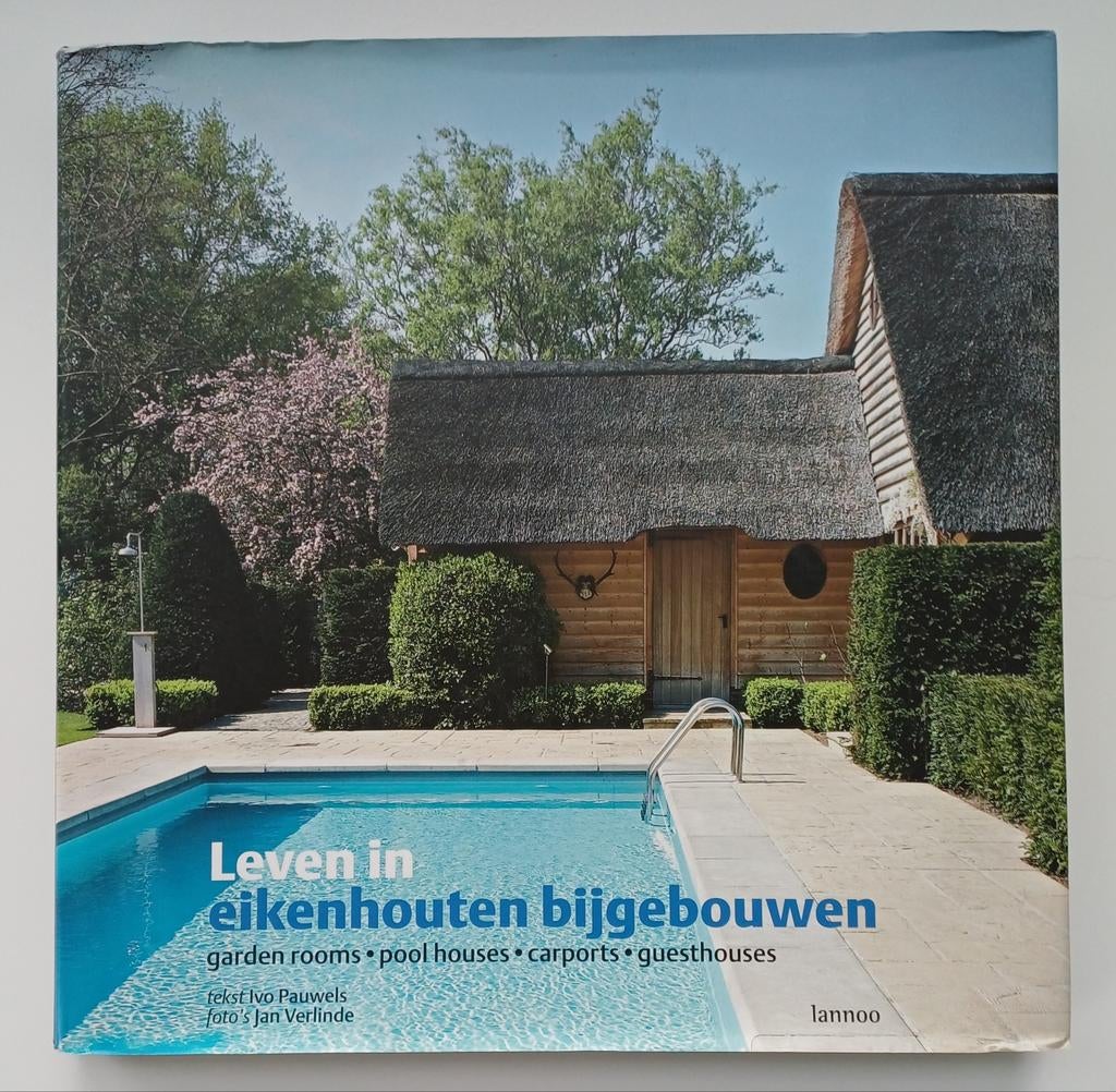 Leven in eikenhouten bijgebouwen - Ivo Pauwels, Jan Verlinde, Boeken, Ophalen of Verzenden, Zo goed als nieuw, Ivo Pauwels, Jan Verlinde