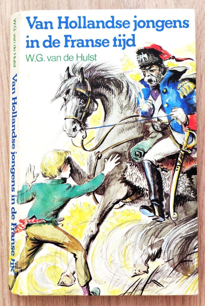 WG vd Hulst Van Hollandse jongens in de Franse tijd 19e druk, Ophalen of Verzenden, Gelezen