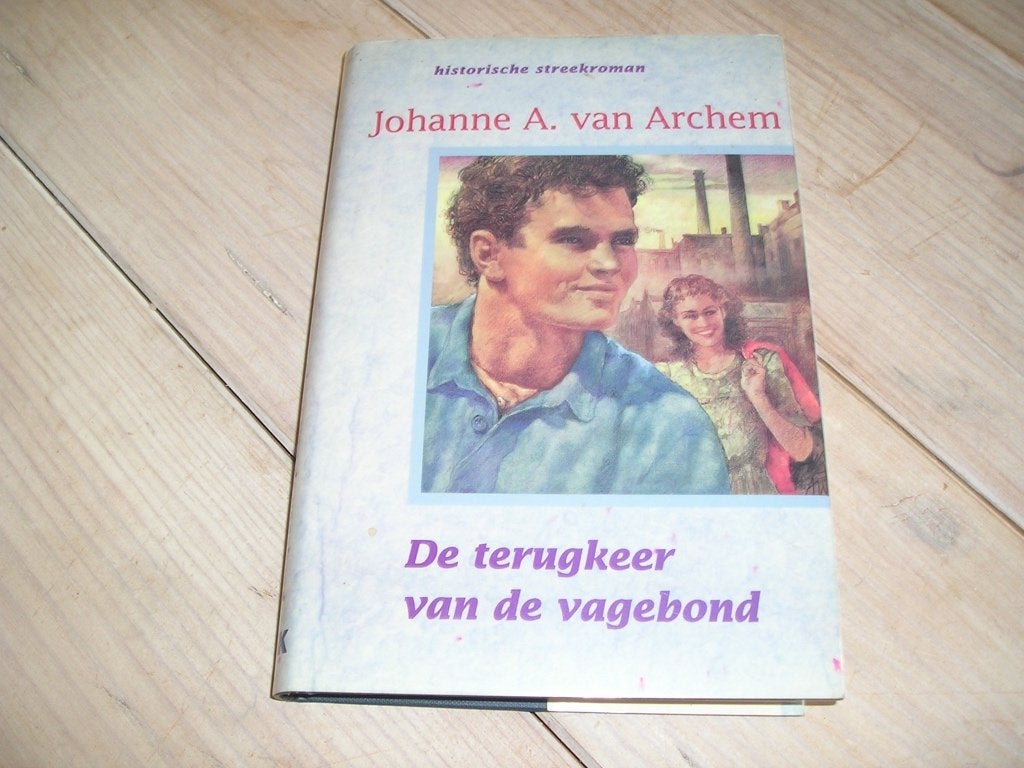 Johanne A. van Archem - De terugkeer van de vagebond, Ophalen of Verzenden, Gelezen, Johanne A. van Archem, Nederland
