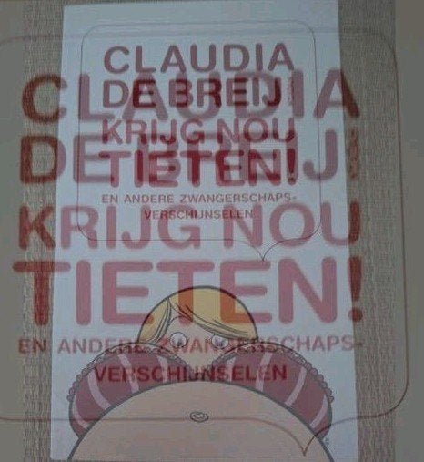 Claudia de Breij - Krijg nou tieten! (Boek), Ophalen of Verzenden, Zo goed als nieuw, Claudia de Breij, Nederland