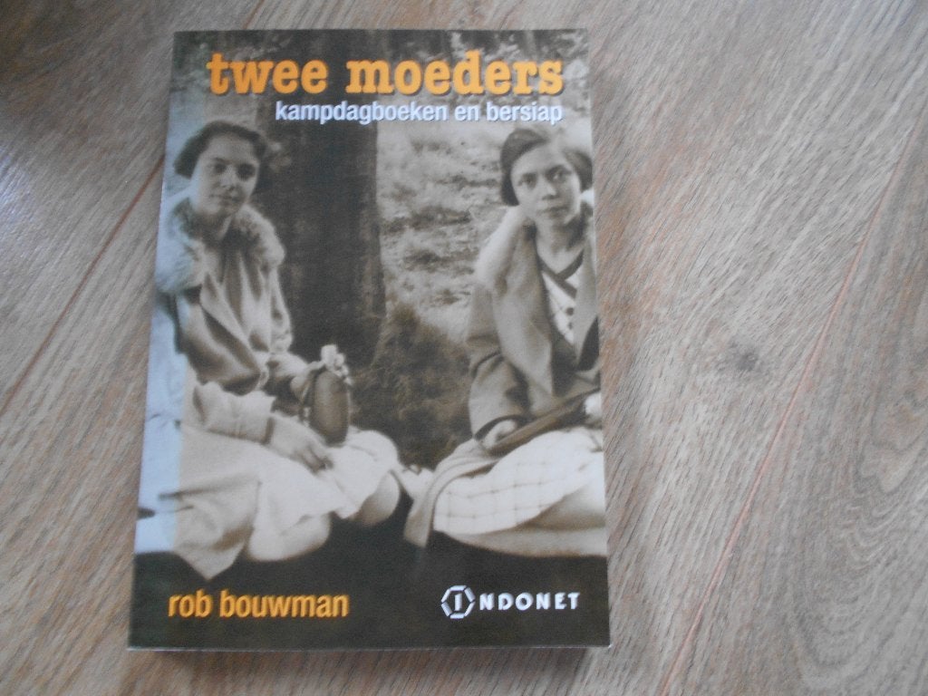 Rob Bouwman Twee Moeders Kampdagboeken en bersiap, Ophalen of Verzenden, Tweede Wereldoorlog, Zo goed als nieuw, Overige onderwerpen