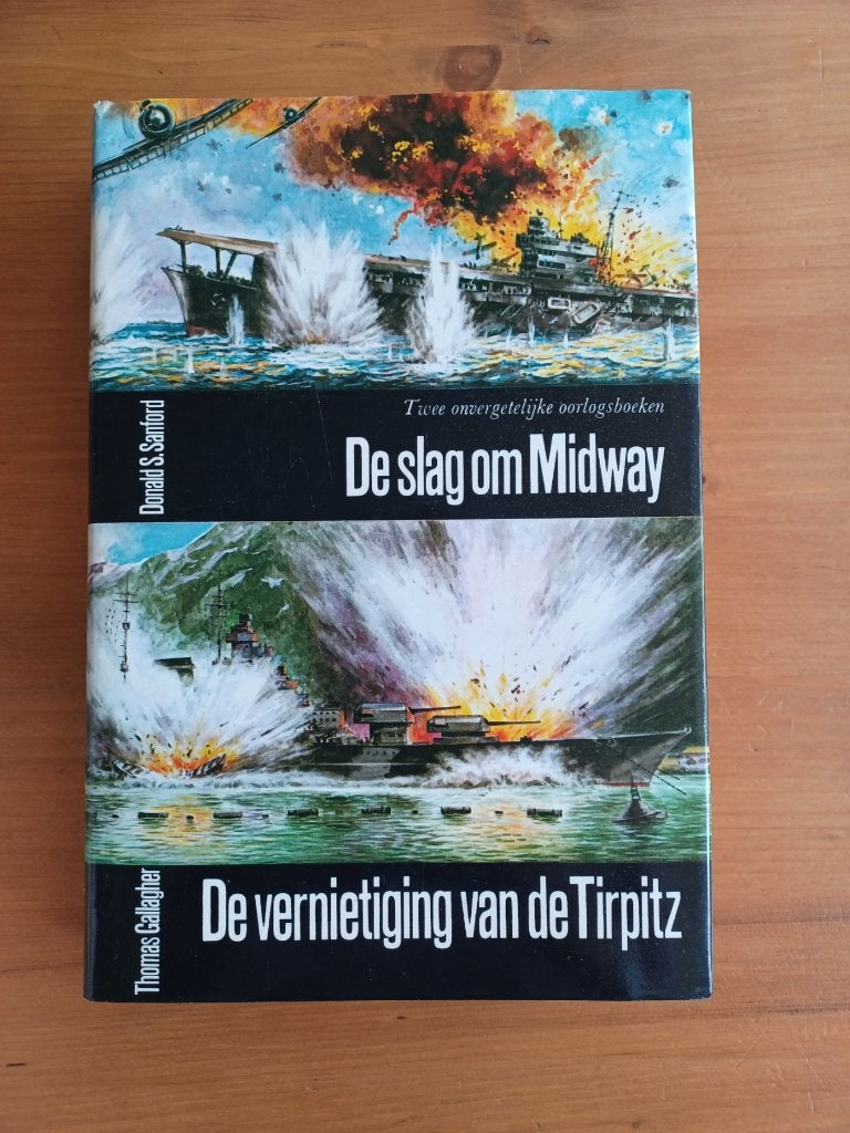De slag om Midway / De vernietiging van de Tirpitz, Marine, Ophalen of Verzenden, Donald S. Sanford / Thomas Gallagher, Tweede Wereldoorlog
