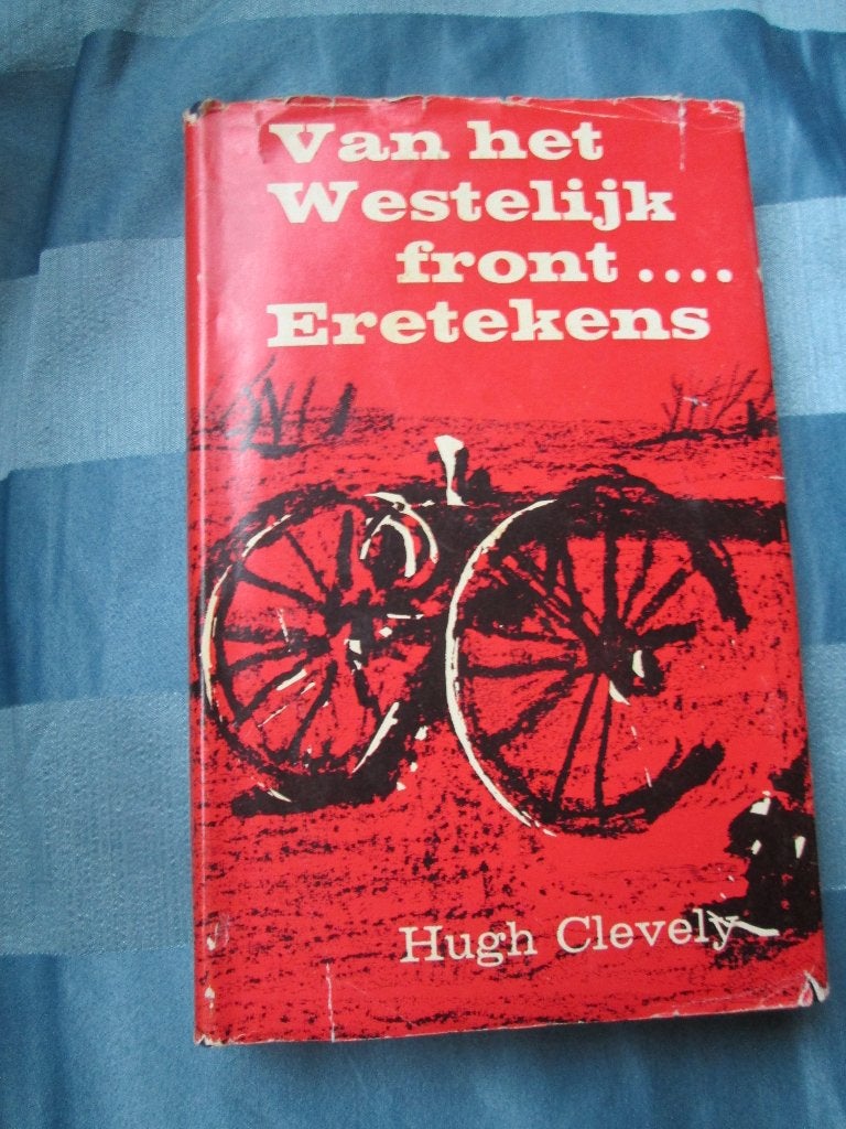 Van het Westelijk front Eretekens Hugh Clevely WO 1, Boeken, Ophalen of Verzenden, Tweede Wereldoorlog, Zo goed als nieuw
