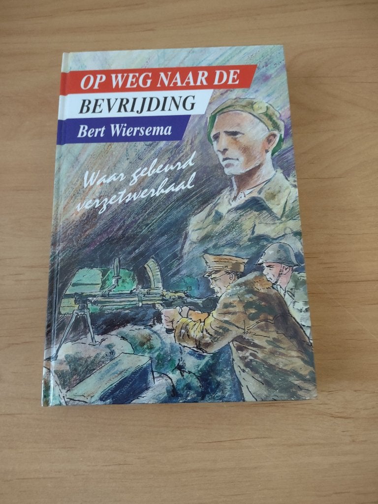 Op weg naar de bevrijding- Bert Wiersema, Boeken, Ophalen of Verzenden, Gelezen
