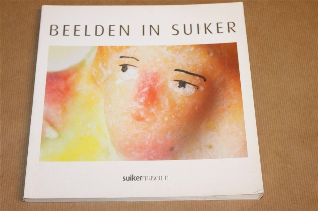 Beelden in Suiker — Catalogus Suikerkunst Tentoonstelling, Boeken, Ophalen of Verzenden, Gelezen, Beeldhouwkunst