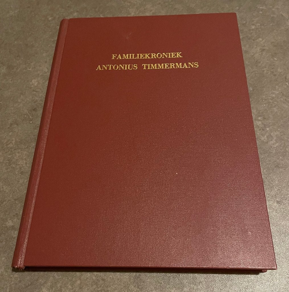 Familiekroniek Antonius Timmermans en Emilia Görtz, Ophalen of Verzenden, Gelezen, A. Timmermans e.a.