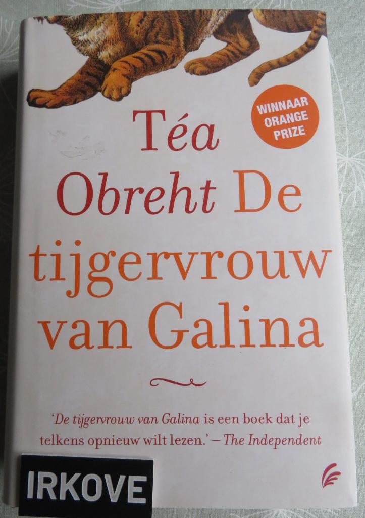 DE TIJGERVROUW VAN GALINA * Téa Obreht *, Boeken, Verzenden, Zo goed als nieuw, Téa Obreht, Europa overig