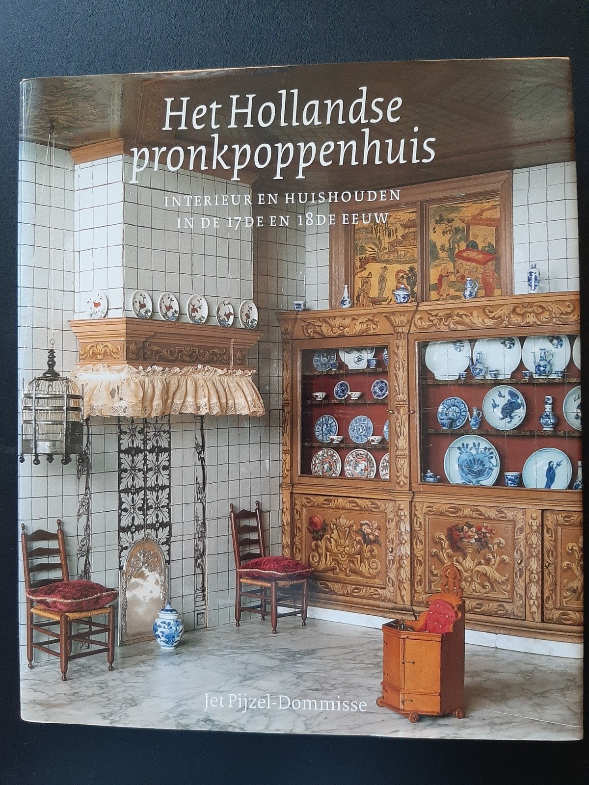 J. Pijzel-Dommisse - Het Hollandse Pronkpoppenhuis, Ophalen of Verzenden, Nieuw, J. Pijzel-Dommisse