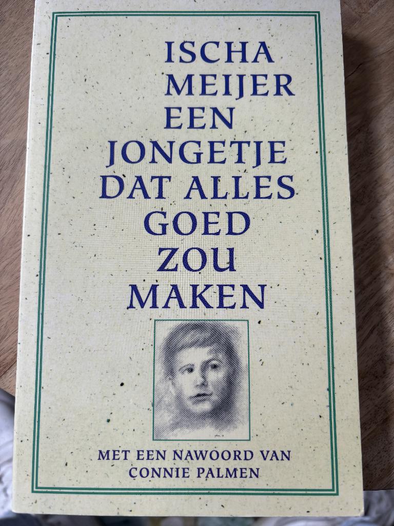 Ischa Meijers - Een jongetje dat alles goed zou maken, Boeken, Verzenden, Ischa Meijers