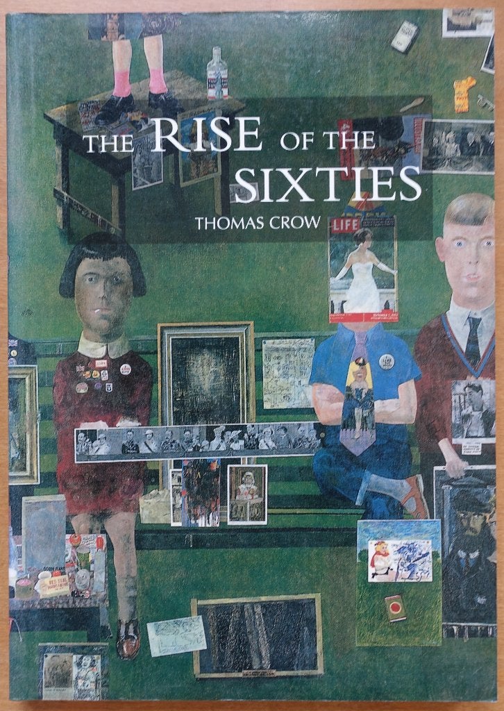 The Rise Of The Sixties: American and European Art, Thomas Crow, Verzenden, Zo goed als nieuw, Schilder- en Tekenkunst