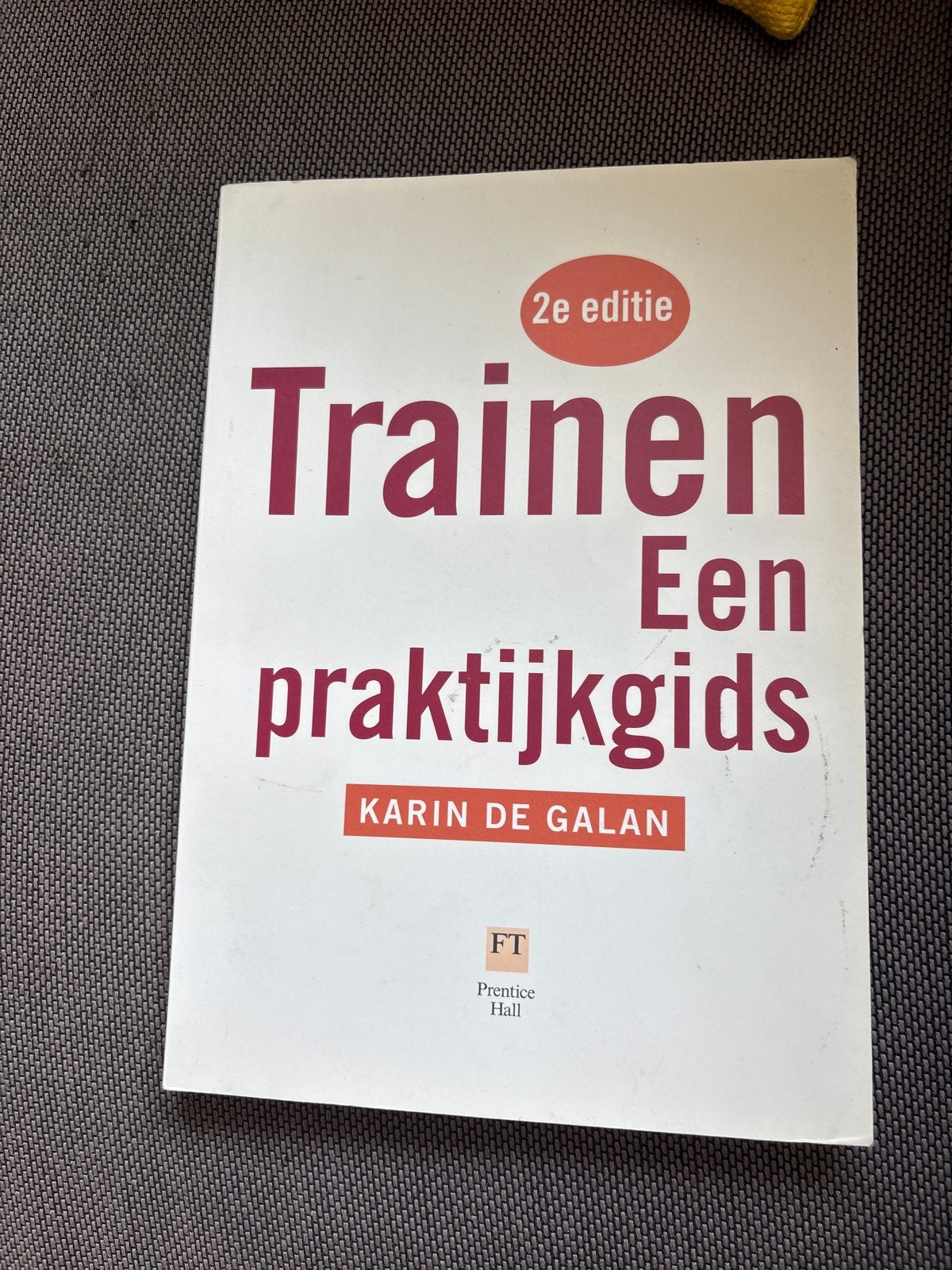 Trainen: Een praktijkgids - Karin de Galan (2e editie), Boeken, Ophalen of Verzenden, Gelezen