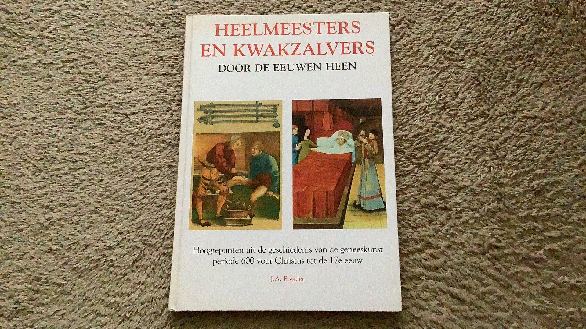 Heelmeesters en kwakzalvers door de eeuwen heen, Elvader, Ophalen of Verzenden, Zo goed als nieuw