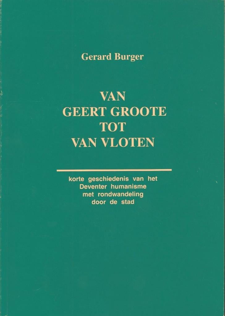 Gerard Burger - Van Geert Groote tot van Vloten - Deventer, Ophalen of Verzenden, Nieuw