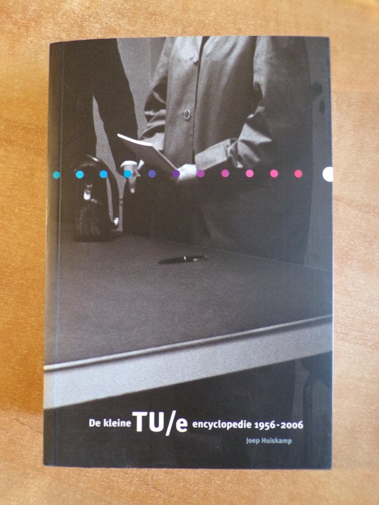 De kleine TUe encyclopedie 1956-2006 Eindhoven Universiteit, Ophalen of Verzenden, Joep Huiskamp, 20e eeuw of later, Gelezen