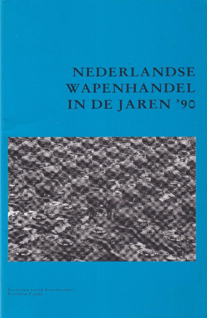 Nederlandse wapenhandel in de jaren '90, Gelezen, Ophalen of Verzenden, Nederland, Overige onderwerpen