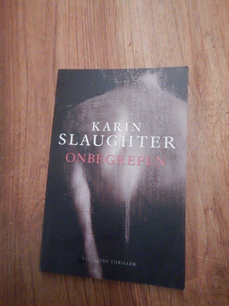 Karin Slaughter - Onbegrepen, Ophalen of Verzenden, Zo goed als nieuw, Karin Slaughter