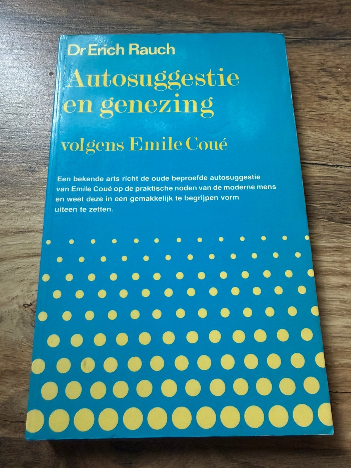 Autosuggestie en genezing De innerlijke genezende kracht, Boeken, Ophalen of Verzenden, Zo goed als nieuw