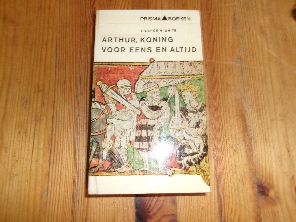 Terence H. White - Arthur, koning voor eens en altijd, Ophalen of Verzenden, Gelezen