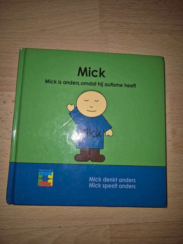 Mick. Mick is anders, omdat hij autisme heeft, Anouk de Bruin; Colette de Bruin, Zwangerschap en Bevalling, Ophalen of Verzenden