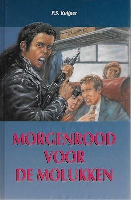 P Kuijper: Morgenrood voor de Molukken (treinkaping de Punt), Ophalen of Verzenden, Gelezen