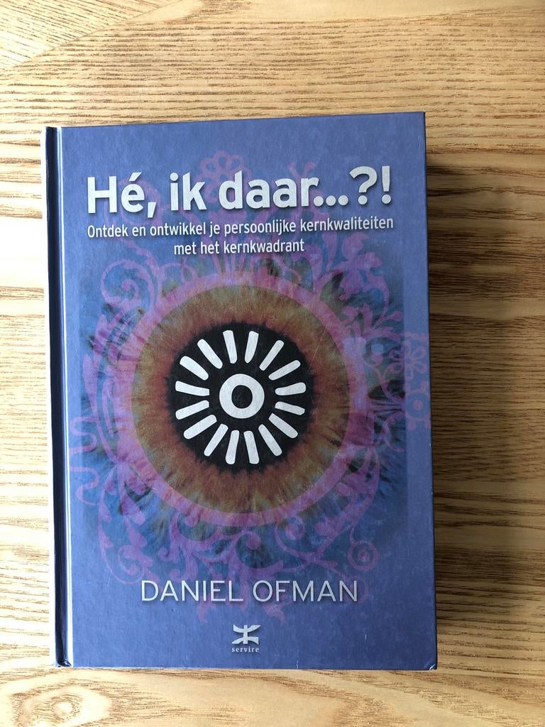 Hé, ik daar...? Ontdek je kernkwaliteiten - Daniel Ofman, Boeken, Ophalen of Verzenden, Zo goed als nieuw