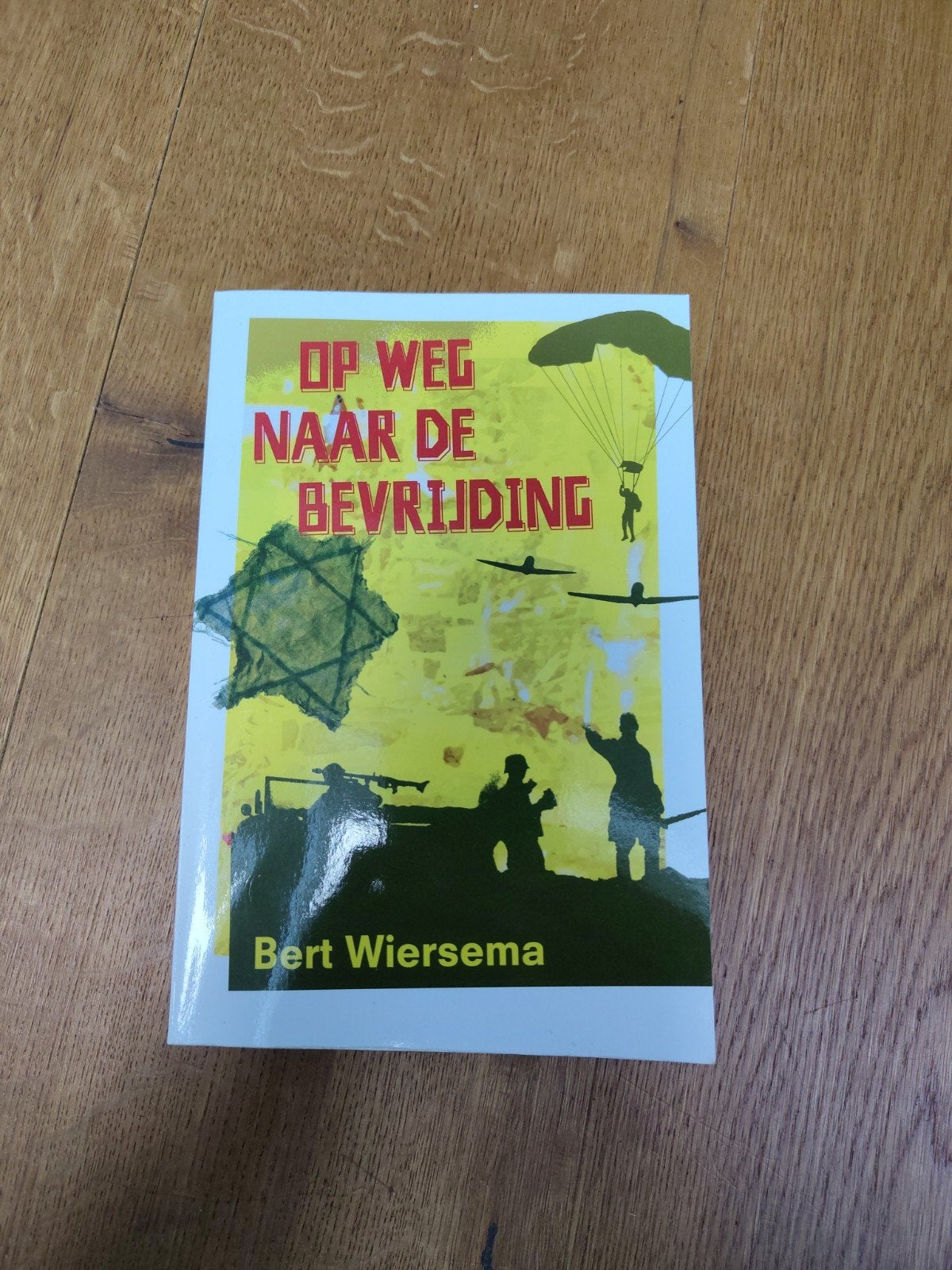 Op weg naar de bevrijding - Bert Wiersema, Boeken, Zo goed als nieuw, Ophalen, Tweede Wereldoorlog, Bert Wiersema