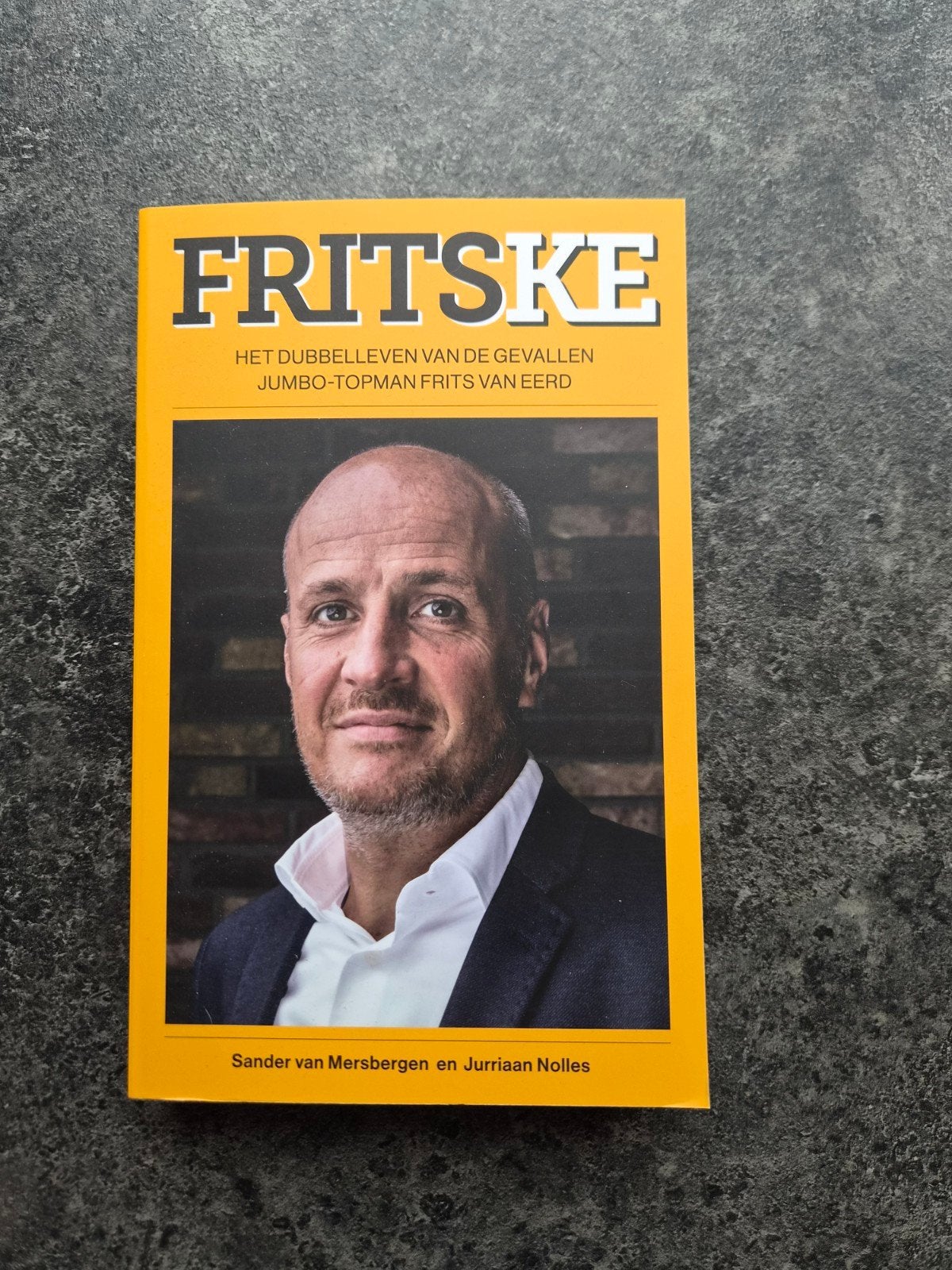 Fritske: Het dubbelleven van Jumbo-topman Frits van Eerd, Boeken, Biografieën, Sander van Mersbergen en Jurriaan Nolles, Nieuw