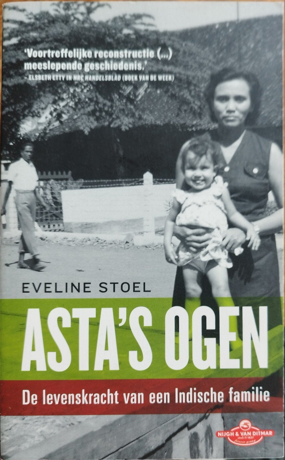 Asta's Ogen: De levenskracht van een Indische familie, Ophalen of Verzenden, 20e eeuw of later, Zo goed als nieuw, Eveline Stoel