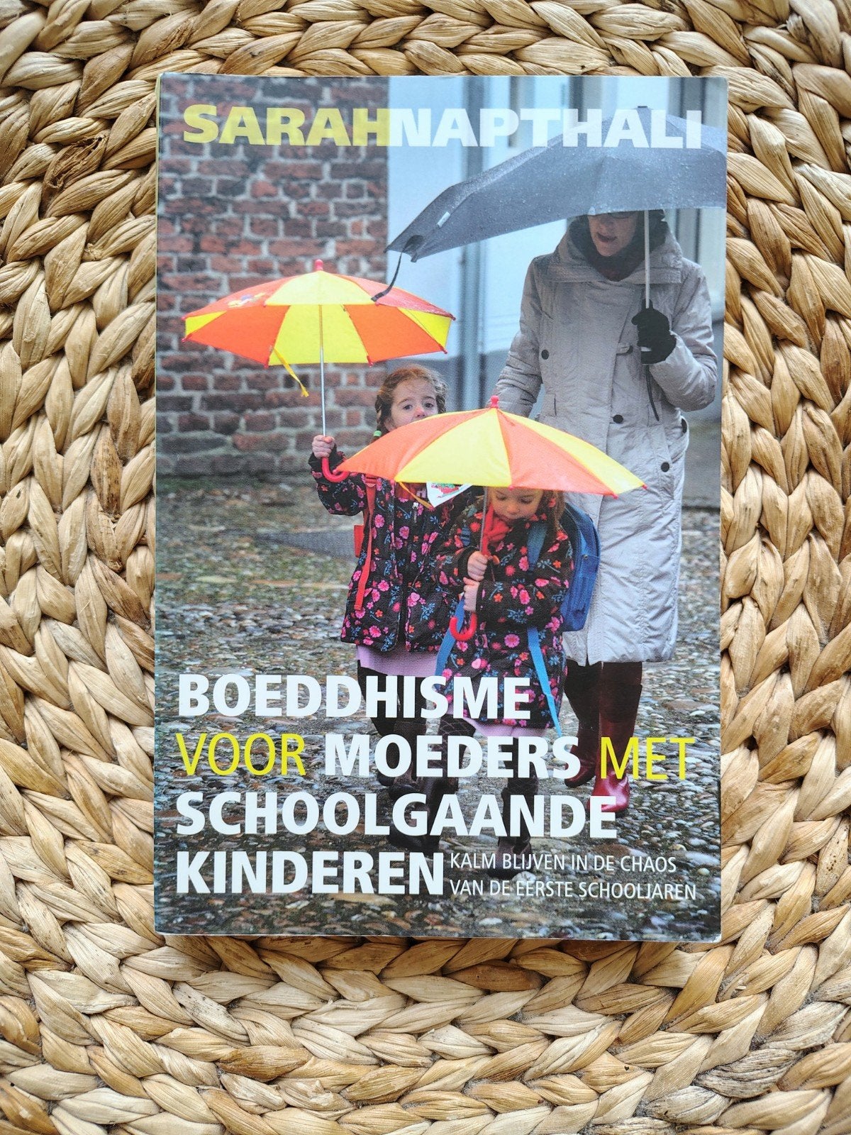 Sarah Napthali - Boeddhisme voor moeders met schoolgaande ki, Boeken, Esoterie en Spiritualiteit, Ophalen of Verzenden, Gelezen