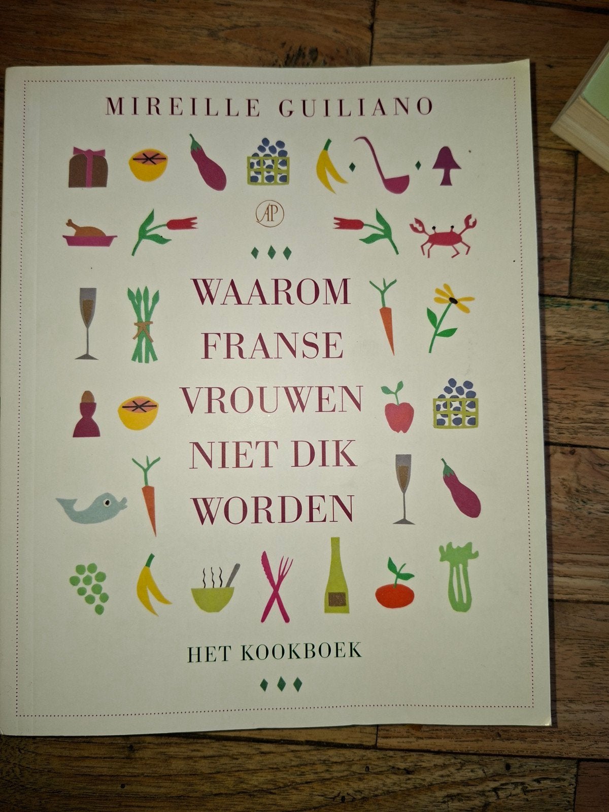 Waarom Franse Vrouwen Niet Dik Worden - Het Kookboek, Hoofdgerechten, Mireille Guiliano, Ophalen of Verzenden, Zo goed als nieuw