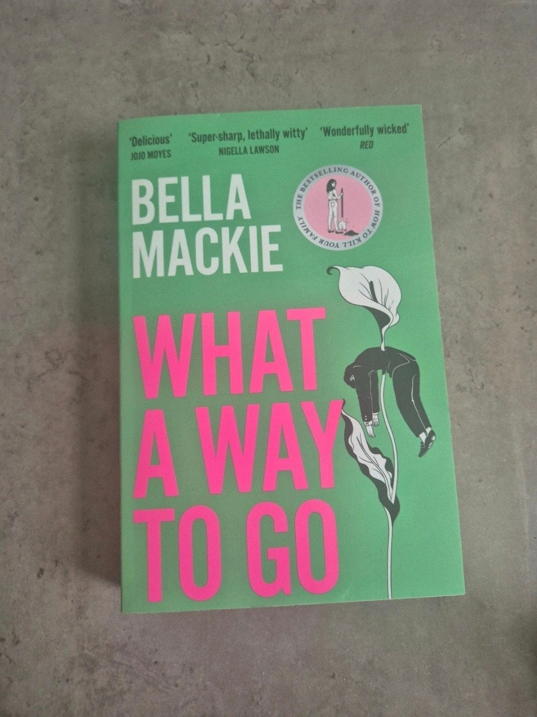 Bella Mackie - What a Way to go, Boeken, Ophalen of Verzenden, Nieuw