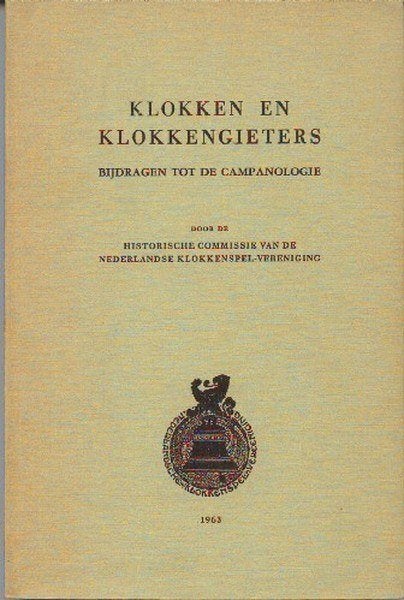 Klokken en klokkengieters - Bijdragen tot de campanologie, Boeken, Ophalen of Verzenden, Gelezen, Overige onderwerpen