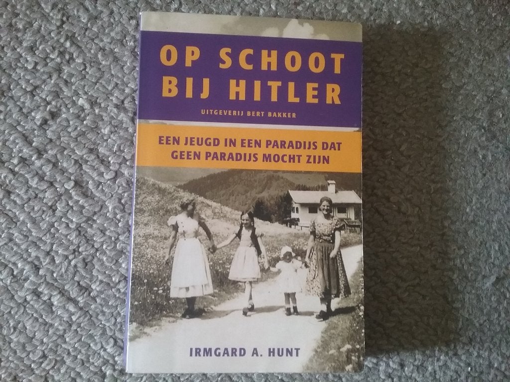 Op schoot bij Hitler - een jeugd / Irmgard A. Hunt (2005), Ophalen of Verzenden, Overige onderwerpen, Tweede Wereldoorlog, Gelezen