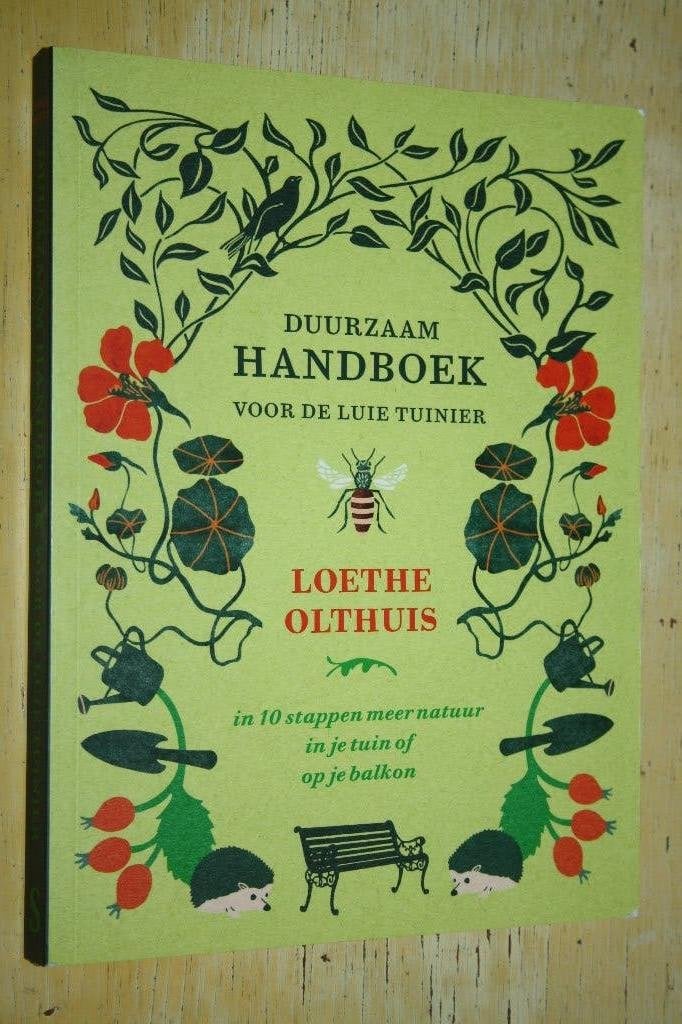 Duurzaam handboek voor de luie tuinier Loethe Olthuis balkon, Ophalen of Verzenden, Zo goed als nieuw, Moestuin