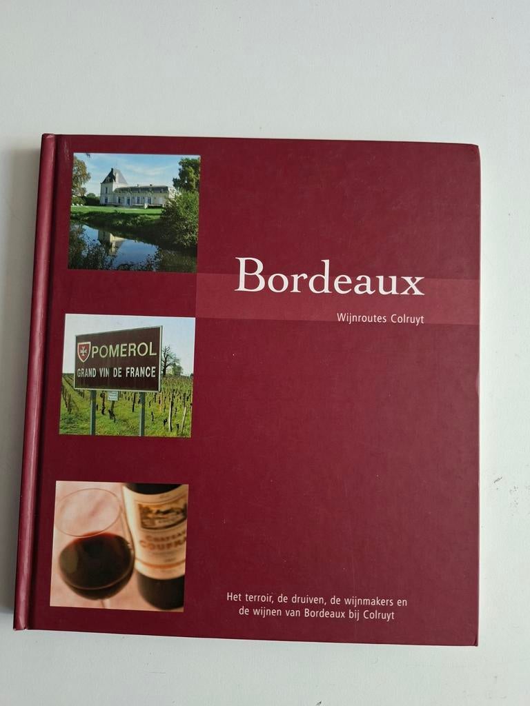 Bordeaux Wijnroutes Colruyt - Het terroir, de druiven, Boeken, Ophalen of Verzenden