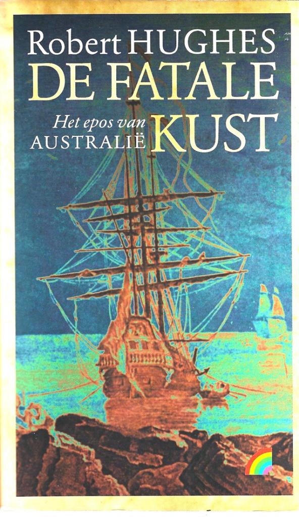 Robert Hughes – De fatale kust – Het epos van Australië, Ophalen of Verzenden, 19e eeuw, Gelezen