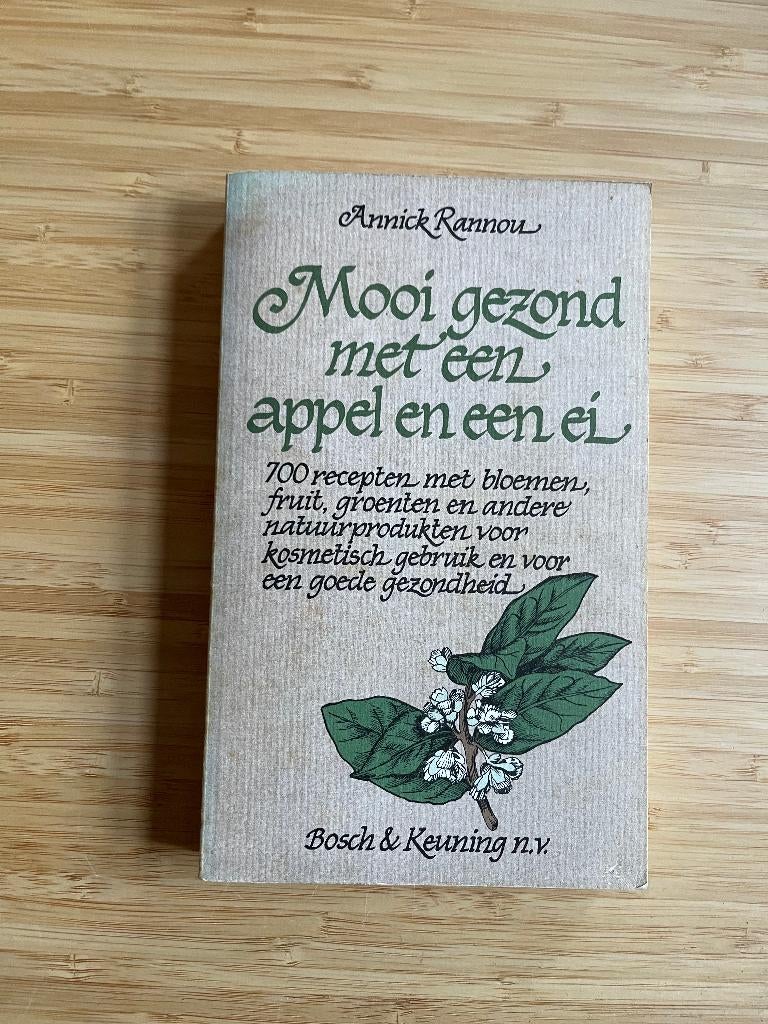 Mooi gezond met een appel en een ei Annick Rannou, Ophalen of Verzenden, Gelezen, Overige typen