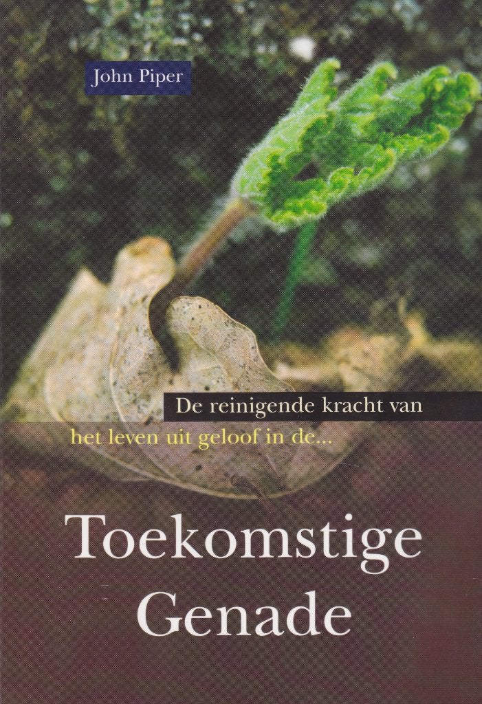 JOHN PIPER - Toekomstige Genade, Boeken, Ophalen of Verzenden, Gelezen