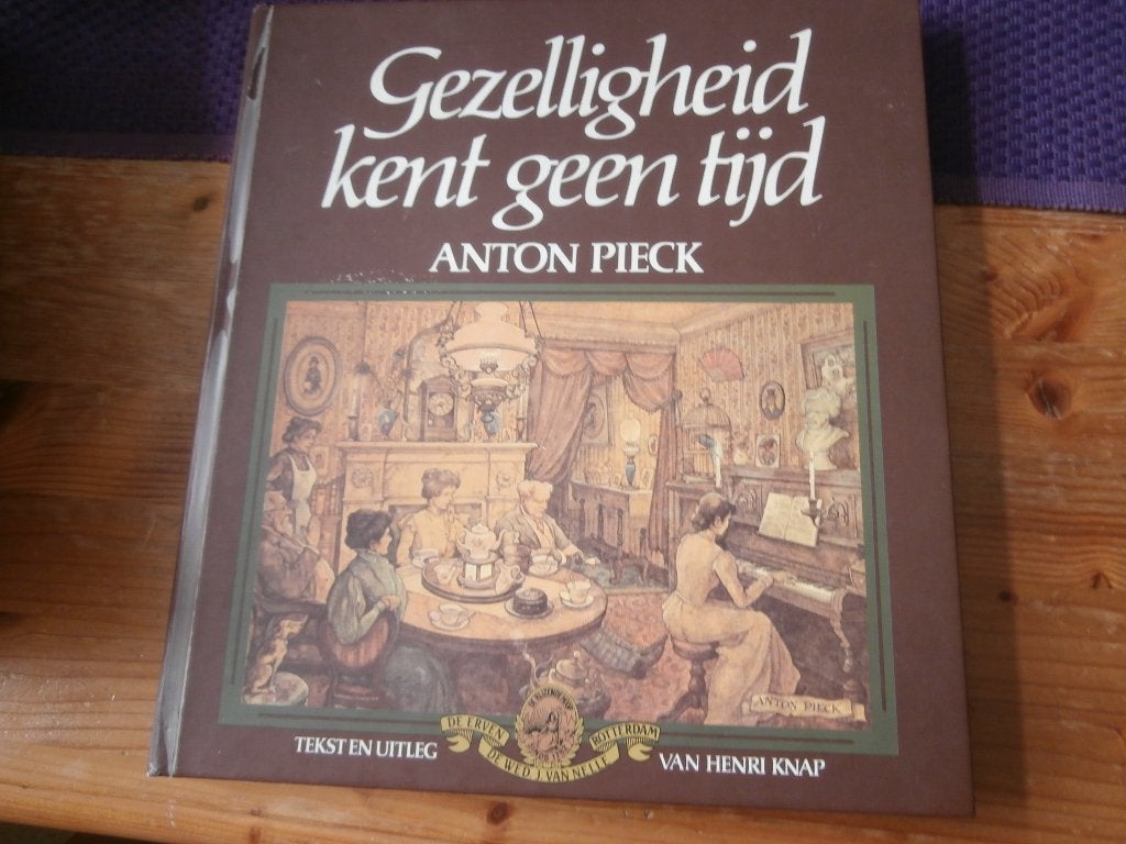 Boek Gezelligheid kent geen tijd Anton Pieck teks Henri Knap, Ophalen of Verzenden, Gelezen, Henri knap