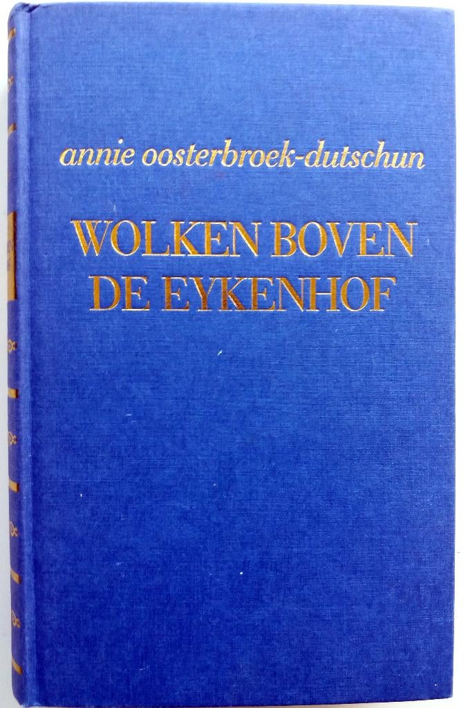 Annie Oosterbroek-Dutschen - Wolken boven de Eykenhof, Boeken, Ophalen of Verzenden, Zo goed als nieuw, Overijssel