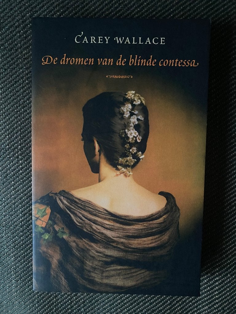Carey Wallace - De dromen van de blinde contessa., Ophalen of Verzenden, Zo goed als nieuw, Carey Wallace