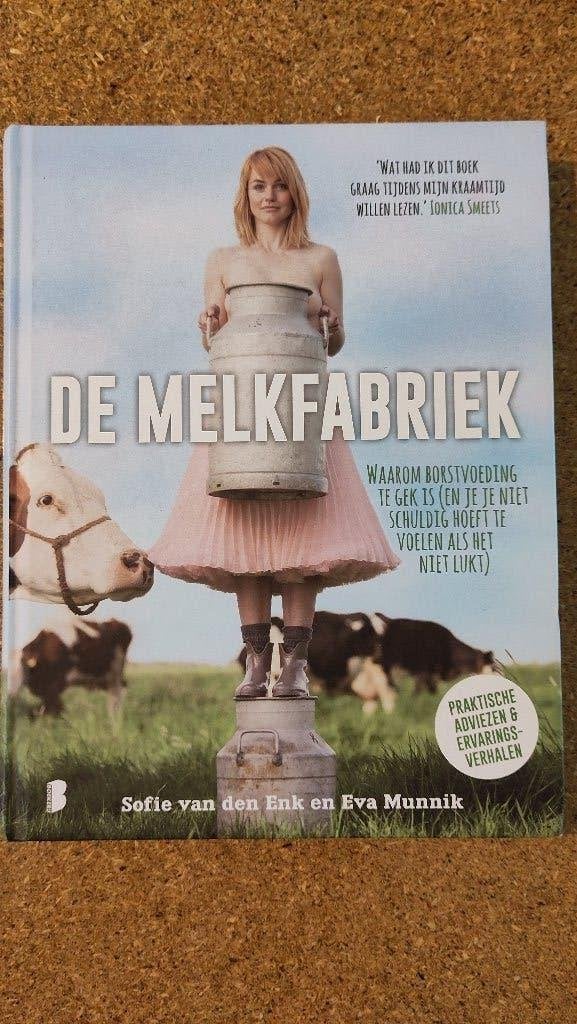 Praktisch boek: de Melkfabriek ISBN: 9789022576731, Boeken, Ophalen of Verzenden, Zo goed als nieuw, Sofie van den Enk en Eva Munnik