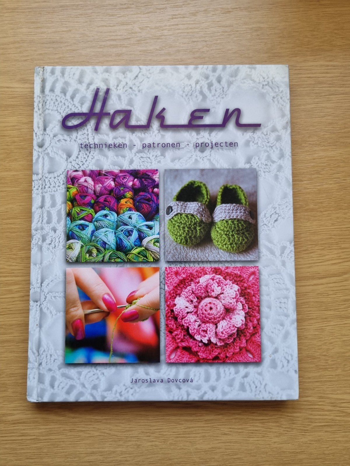 Haken: Technieken, patronen, projecten - Jaroslava Dovcová, Hobby en Vrije tijd, Breien en Haken, Verzenden, Haken, Patroon of Boek